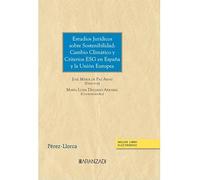 Estudios Jurídicos sobre Sostenibilidad: Cambio Climático y Criterios ESG en España y la Unión Europea: 1454 (Gran Tratado)