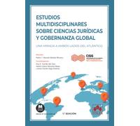 Estudios multidisciplinares sobre ciencias jurídicas y gobernanza global: Una mirada a ambos lados del Atlántico: 1 (Monografías)