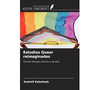 Estudios Queer reimaginados: Filosofía, Biología y Estudios Culturales