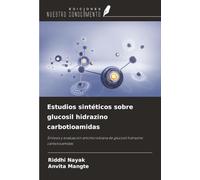 Estudios sintéticos sobre glucosil hidrazino carbotioamidas: Síntesis y evaluación antimicrobiana de glucosil hidrazino carbotioamidas