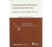Estudios sobre derecho y economia del cine. Adaptado a la ley 55/2007, del cine. (SIN COLECCION)