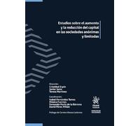 Estudios sobre el aumento y la reducción del capital en las sociedades anónimas y limitadas (Derecho de Sociedades)