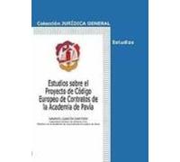 Estudios Sobre El Proyecto De Código Europeo De Contratos De La Academia De Pavía