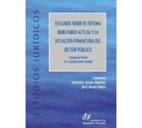 Estudios Sobre El Sistema Tributario Actual Y La Situación Financ Iero