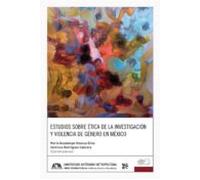 Estudios Sobre Ética De La Investigación Y Violencia De Género En Méxi