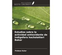Estudios sobre la actividad antioxidante de Indigofera hochstetteri Baker