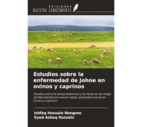 Estudios sobre la enfermedad de Johne en ovinos y caprinos: Estudios sobre la seroprevalencia y los factores de riesgo de Mycobacterium avium subsp. paratuberculosis en ovinos y caprinos