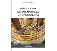 Estudios sobre la Francmasoneria y el Compañerazgo