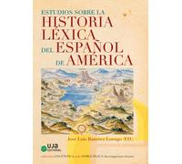Estudios sobre la historia léxica del español de América | José Luis Ramírez Luengo
