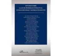 Estudios sobre la ley de propiedad intelectual. Últimas reformas y materias pendientes
