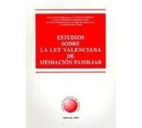 Estudios Sobre La Ley Valenciana De Mediacion Familiar