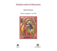 Estudios sobre la Masonería: Obras Completas René Guénon Volumen XIX: 110 (IGNITUS)