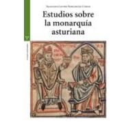 Estudios sobre la monarquía asturiana