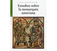 Estudios sobre la monarquía asturiana (Estudios Históricos La Olmeda)
