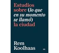 Estudios Sobre (lo Que En Su Momento Se Llamó) La Ciudad
