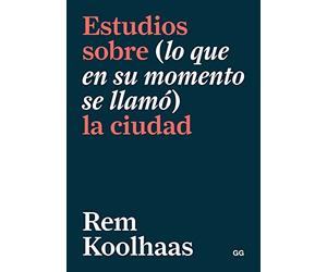 Estudios sobre (lo que en su momento se llamó) la ciudad (SIN COLECCION)