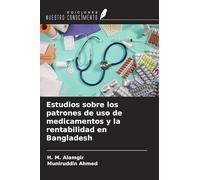 Estudios sobre los patrones de uso de medicamentos y la rentabilidad en Bangladesh