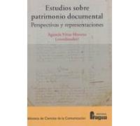 Estudios Sobre Patrimonio Documental: Perspectivas Y Representaciones