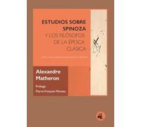 ESTUDIOS SOBRE SPINOZA Y LOS FILÓSOFOS DE LA ÉPOCA CLÁSICA