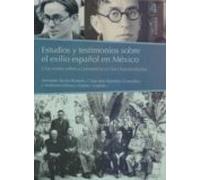 Estudios Y Testimonios Sobre El Exilio Español En Mexico: Una Vision S