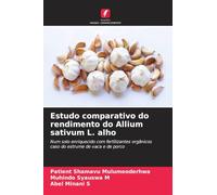 Estudo comparativo do rendimento do Allium sativum L. alho: Num solo enriquecido com fertilizantes orgânicos caso do estrume de vaca e de porco