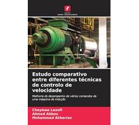 Estudo comparativo entre diferentes técnicas de controlo de velocidade: Melhoria do desempenho de vários comandos de uma máquina de indução