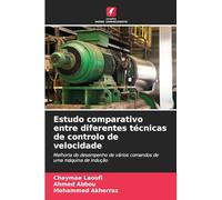 Estudo comparativo entre diferentes técnicas de controlo de velocidade: Melhoria do desempenho de vários comandos de uma máquina de indução