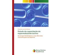 Estudo da capacitação do espermatozóide bovino: Na terapia fotodinâmica e nas diferentes concentrações de Heparina