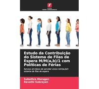 Estudo da Contribuição do Sistema de Filas de Espera M/M(a,b)/1 com Políticas de Férias: Serviço em bloco de servidor único m/m(a,b)/1 sistema de filas de espera