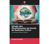 Estudo das Manifestações da Escola do Realismo Crítico: em Literatura Iraniana e Mundial