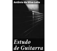 Estudo De Guitarra (ebook)
