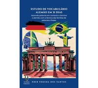 Estudo de Vocabulário Alemão em 31 Dias: Aprenda palavras em contexto e domine o alemão com a técnica das famílias de palavras e frases