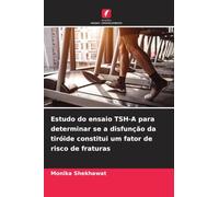 Estudo do ensaio TSH-A para determinar se a disfunção da tiróide constitui um fator de risco de fraturas