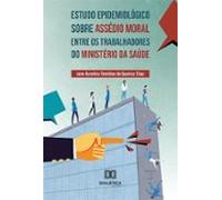 Estudo Epidemiológico Sobre Assédio Moral Entre Os Trabalhadores Do Mi