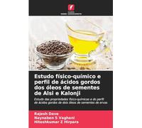 Estudo físico-químico e perfil de ácidos gordos dos óleos de sementes de Alsi e Kalonji