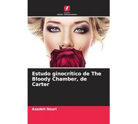 Estudo ginocrítico de The Bloody Chamber, de Carter