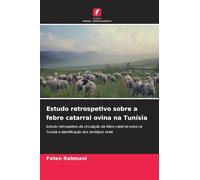 Estudo retrospetivo sobre a febre catarral ovina na Tunísia: Estudo retrospetivo da circulação da febre catarral ovina na Tunísia e identificação dos serótipos virais