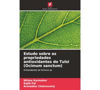 Estudo sobre as propriedades antioxidantes do Tulsi (Ocimum sanctum): Antioxidantes de Ocimum sp