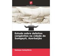 Estudo sobre defeitos congénitos na cidade de Sumgayit, Azerbaijão