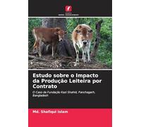 Estudo sobre o Impacto da Produção Leiteira por Contrato: O Caso da Fundação Kazi Shahid, Panchagarh, Bangladesh