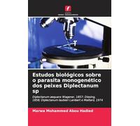 Estudos biológicos sobre o parasita monogenético dos peixes Diplectanum sp: Diplectanum aequans Wagener, 1857; Diesing, 1858; Diplectanum laubieri Lambert e Maillard, 1974