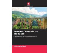 Estudos Culturais na Tradução: A política cética da transferência cultural