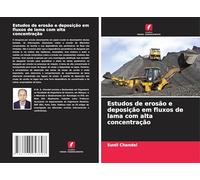 Estudos de erosão e deposição em fluxos de lama com alta concentração