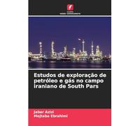 Estudos de exploração de petróleo e gás no campo iraniano de South Pars