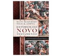 Estudos Do Novo Testamento - Um Guia Das Discussões Contemporâneas Sob