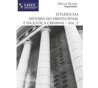 ESTUDOS EM HISTÓRIA DO DIREITO PENAL E DA JUSTIÇA CRIMINAL