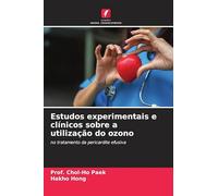 Estudos experimentais e clínicos sobre a utilização do ozono: no tratamento da pericardite efusiva