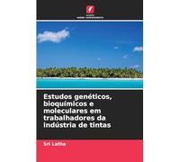 Estudos genéticos, bioquímicos e moleculares em trabalhadores da indústria de tintas
