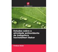 Estudos sobre a atividade antioxidante da Indigofera hochstetteri Baker