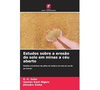 Estudos sobre a erosão do solo em minas a céu aberto: Medidas preventivas nas pilhas de resíduos da mina de carvão de Chirmiri